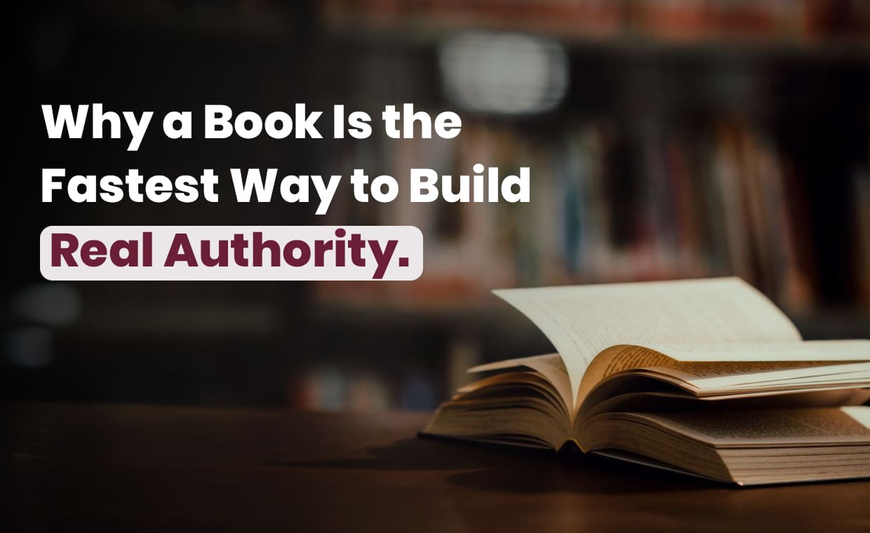 Why a Book Is the Fastest Way to Build Real Authority